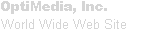 OptiMedia, Inc. World Wide Web Site